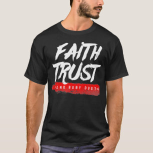 Niedliches Vertrauen und Kinderstaub Motivierend I T-Shirt