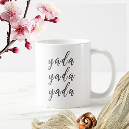 Niedliches "Yada, Yada, Yada" Sprichwort Cup/ Kaffeetasse