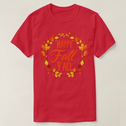 Niedliches Zitat Herbst glücklich Fall Y'all Hallo T-Shirt (Design vorne)