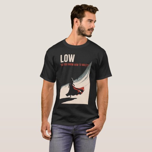 Niedrig - Wissen Sie, wie man Waltz? T-Shirt (Vorne ganz)