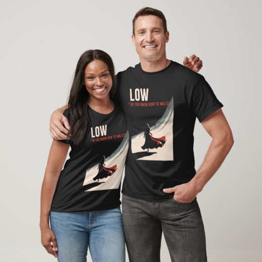 Niedrig - Wissen Sie, wie man Waltz? T-Shirt (Unisex)