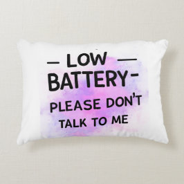 Niedrige Batterie Bitte sprechen Sie nicht mit mir Dekokissen