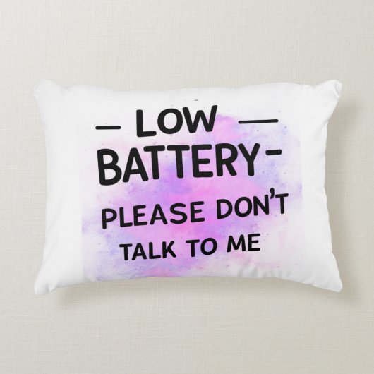 Niedrige Batterie Bitte sprechen Sie nicht mit mir Dekokissen (Vorderseite)