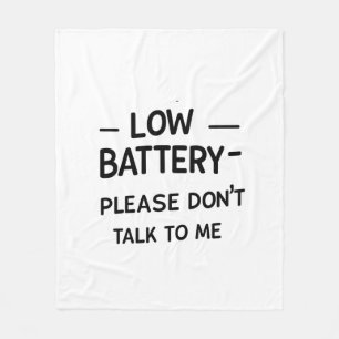 Niedrige Batterie Bitte sprechen Sie nicht mit mir Fleecedecke