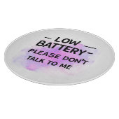 Niedrige Batterie Bitte sprechen Sie nicht mit mir Schneidebrett (Ecke)