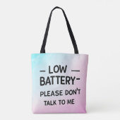 Niedrige Batterie Bitte sprechen Sie nicht mit mir Tasche (Rückseite)