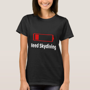 Niedriger Batteriestand Brauchen Skydiving-Aktivit T-Shirt