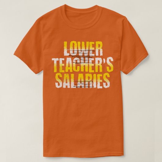 Niedrigere Lehrergehälter Funny Teacher Powers Jok T-Shirt (Design vorne)