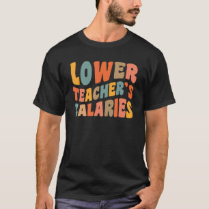 Niedrigere Lehrergehälter Schlechte Bezahlung Für T-Shirt