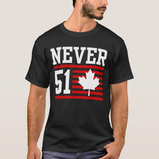 Niemals 51 St - Kanada Nie 51 Staat T-Shirt (Vorderseite)