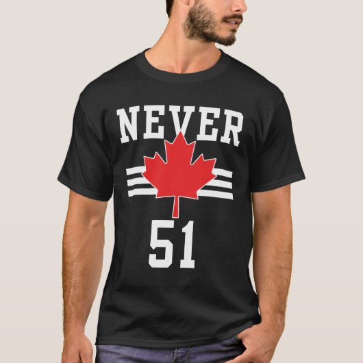 Niemals 51 St - Kanada Nie 51 Staat T-Shirt (Vorderseite)
