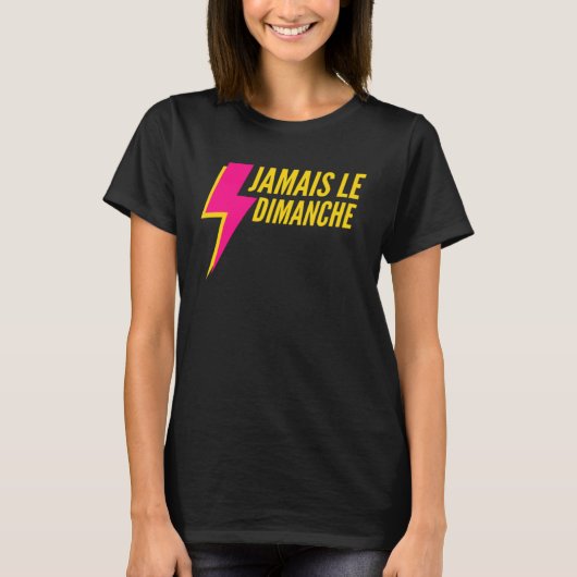 Niemals am Sonntag T-Shirt (Vorderseite)