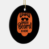 Niemals Angst Ginger Beard ist da Keramik Ornament (Rechts)