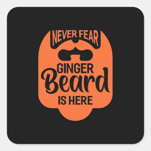 Niemals Angst Ginger Beard ist da Quadratischer Aufkleber (Vorderseite)