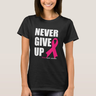 Niemals Aufgeben Brustkrebs-Bewusstseins-Schleife T-Shirt
