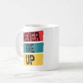 niemals aufgeben, harte Arbeit zu tun. Kaffeetasse (Vorderseite Links)