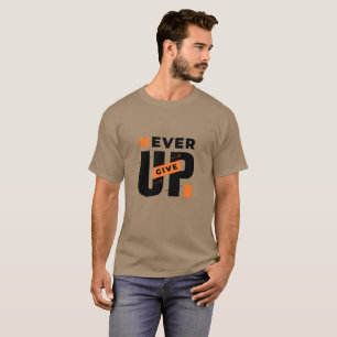 Niemals Aufgeben Inspirierendes Motivations-Zitat T-Shirt