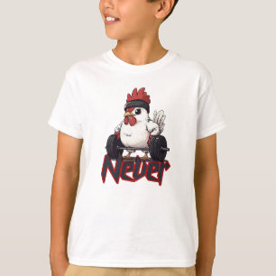 Niemals aufgeben – Kraft des Fitness-Huhns T-Shirt