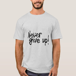 Niemals Aufgeben Motivierender Spruch Minimalistis T-Shirt
