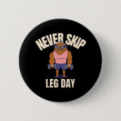 Niemals Beintraining auslassen Button (Vorderseite)
