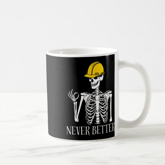 Niemals besser Bau Funny Skeleton Halloween Kaffeetasse (Rechts)
