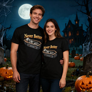 Niemals besser Halloween-Skelett in einem Coffin-D T-Shirt
