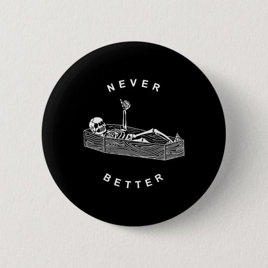Niemals besser Schädelskelett im SargHalloweenhain Button (Vorderseite)