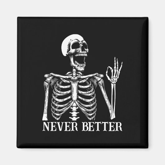Niemals besser Skeleton Funny Skull Halloween Frau Magnet (Vorne)