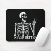 Niemals besser Skeleton Funny Skull Halloween Frau Mousepad (Mit Mouse)