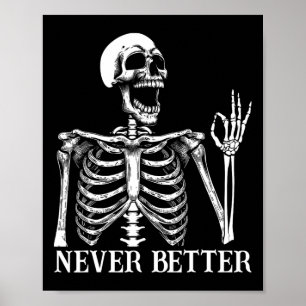 Niemals besser Skeleton Funny Skull Halloween Frau Poster