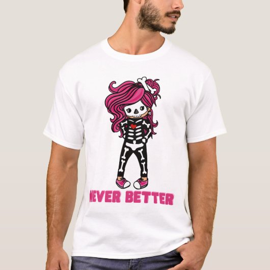 Niemals besser Skeleton Niedlich Pink Hair Kawaii  T-Shirt (Vorderseite)