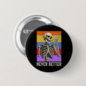 Niemals besser Skeleton Retro Funny Halloween Men Button (Vorne & Hinten)