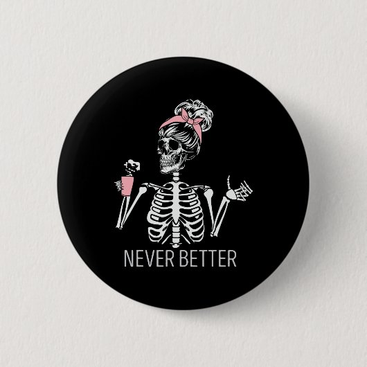 Niemals besser Skeleton trinken Kaffee Halloween C Button (Vorderseite)