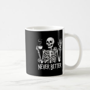 Niemals besser Skeleton trinken Kaffee Halloween C Kaffeetasse