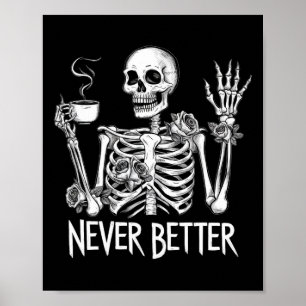 Niemals besser Skeleton trinken Kaffee Halloween C Poster