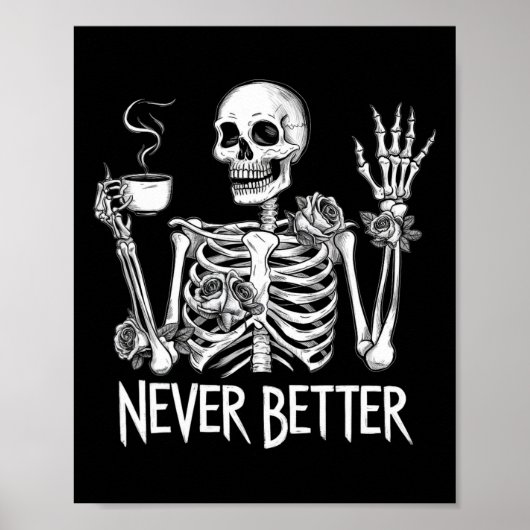 Niemals besser Skeleton trinken Kaffee Halloween C Poster (Vorne)