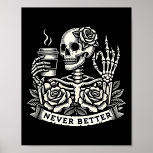 Niemals besser Skeleton trinken Kaffee Halloween C Poster
