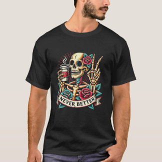 Niemals besser Skeleton trinken Kaffee Halloween C T-Shirt