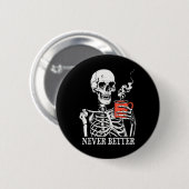 Niemals besser Skeleton trinken Kaffeehaus Pa Button (Vorne & Hinten)