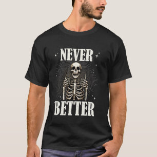 Niemals Besser Skelett Lustiger Schädel Halloween  T-Shirt