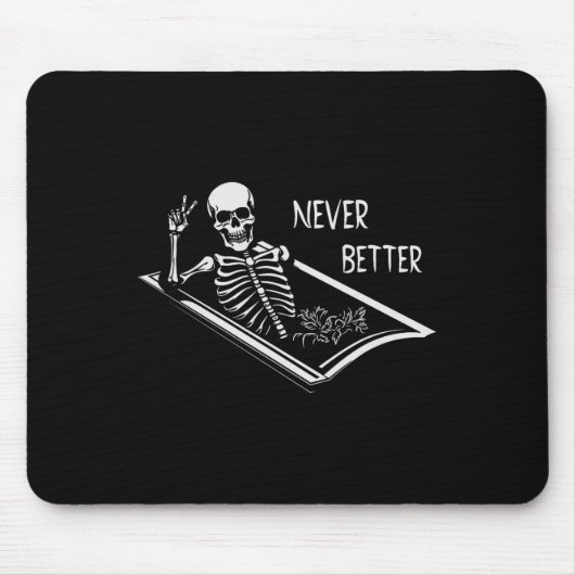 Niemals besser Skelettcoffin feine Hand Schild Hal Mousepad (Vorne)