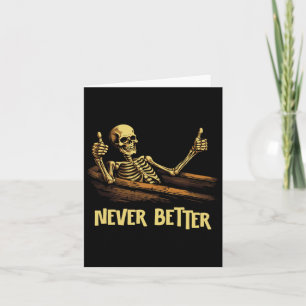 Niemals besser Skelettcoffin Funny Skull Halloween Karte