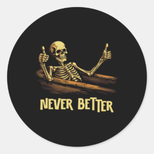 Niemals besser Skelettcoffin Funny Skull Halloween Runder Aufkleber