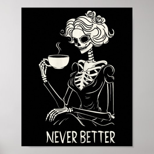 Niemals besser Skelettfrauen trinken Kaffee-Blume Poster (Vorne)