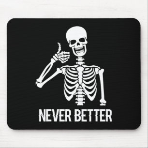 Niemals besser Skelettspass Skull Halloween Frauen Mousepad