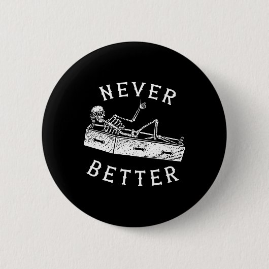Niemals besser Spaß Skeleton Halloween Kostüme Män Button (Vorderseite)