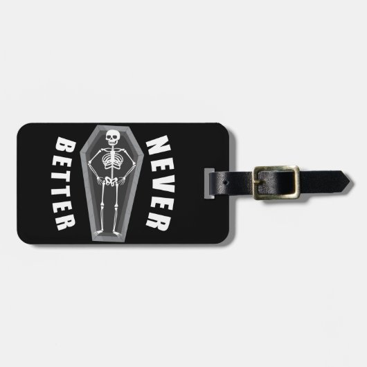 Niemals besser Tote im Skeletton Halloween Gepäckanhänger (Vorderseite horizontal)