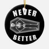 Niemals besser Tote im Skeletton Halloween Keramik Ornament (Vorne)