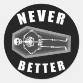 Niemals besser Tote im Skeletton Halloween Runder Aufkleber (Vorderseite)