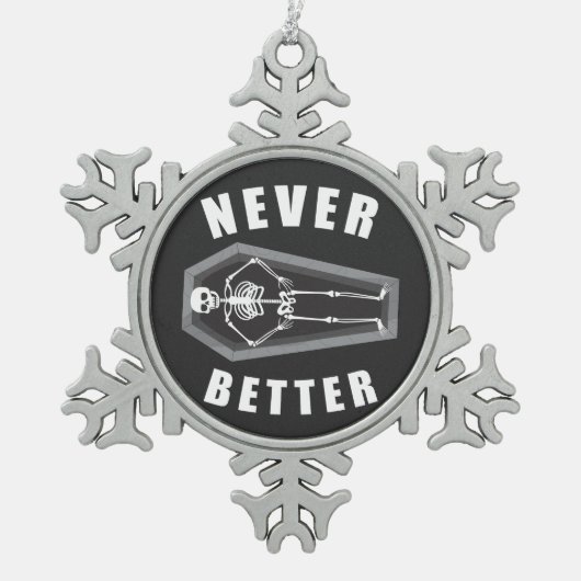 Niemals besser Tote im Skeletton Halloween Schneeflocken Zinn-Ornament (Vorderseite)